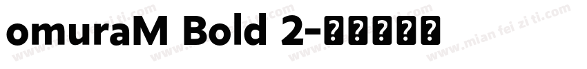 omuraM Bold 2字体转换